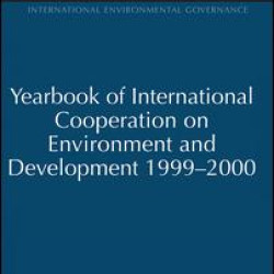 Yearbook of International Cooperation on Environment and Development 1999-2000 Yearbook of International Cooperation on Environment and Development 1999-2000