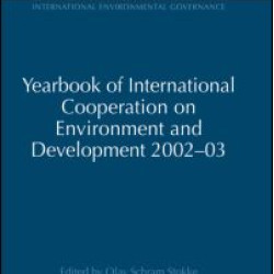 Yearbook of International Cooperation on Environment and Development 2002-03 Yearbook of International Cooperation on Environment and Development 2002-03