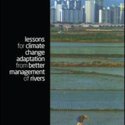 Lessons for Climate Change Adaptation from Better Management of Rivers Lessons for Climate Change Adaptation from Better Management of Rivers
