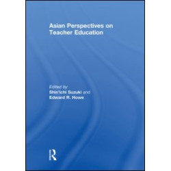 Asian Perspectives on Teacher Education Asian Perspectives on Teacher Education