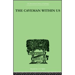 The Caveman Within Us The Caveman Within Us