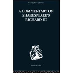 Commentary on Shakespeare's Richard III Commentary on Shakespeare's Richard III