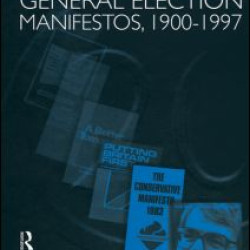 Volume One. Conservative Party General Election Manifestos 1900-1997 Volume One. Conservative Party General Election Manifestos 1900-1997