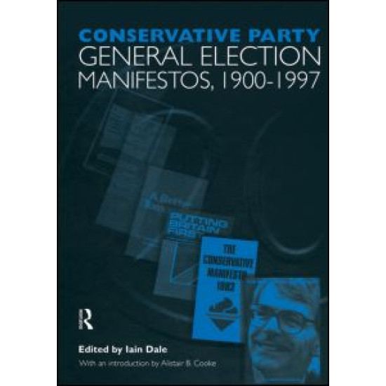 Volume One. Conservative Party General Election Manifestos 1900-1997