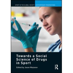 Towards a Social Science of Drugs in Sport Towards a Social Science of Drugs in Sport