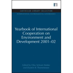 Yearbook of International Cooperation on Environment and Development 2001-02 Yearbook of International Cooperation on Environment and Development 2001-02
