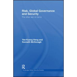 Risk, Global Governance and Security Risk, Global Governance and Security