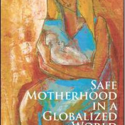 Safe Motherhood in a Globalized World