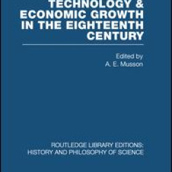 Science, technology and economic growth in the eighteenth century Science, technology and economic growth in the eighteenth century