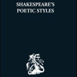 Shakespeare's Poetic Styles Shakespeare's Poetic Styles