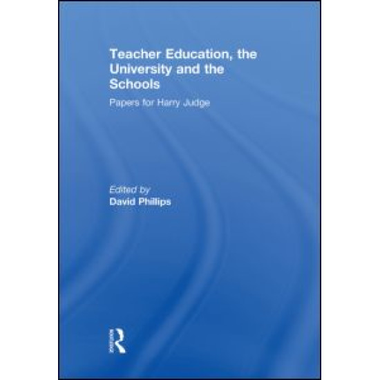 Teacher Education, the University and the Schools