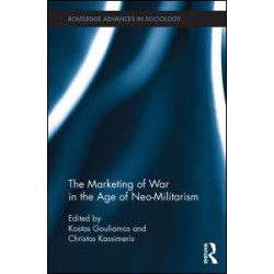 The Marketing of War in the Age of Neo-Militarism The Marketing of War in the Age of Neo-Militarism