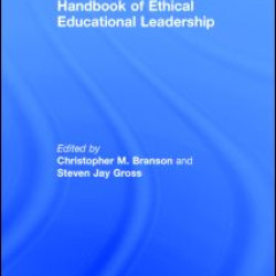 Handbook of Ethical Educational Leadership