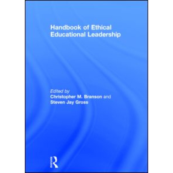 Handbook of Ethical Educational Leadership