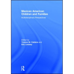 Mexican American Children and Families Mexican American Children and Families