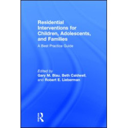 Residential Interventions for Children, Adolescents, and Families Residential Interventions for Children, Adolescents, and Families