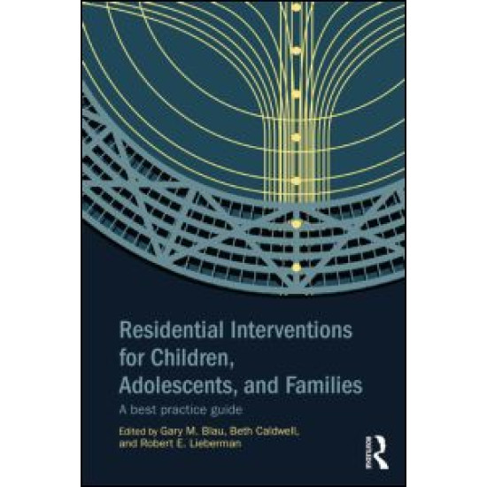 Residential Interventions for Children, Adolescents, and Families Residential Interventions for Children, Adolescents, and Families