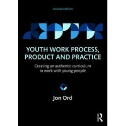 Youth Work Process, Product and Practice Youth Work Process, Product and Practice