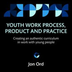Youth Work Process, Product and Practice
