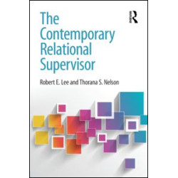 The Contemporary Relational Supervisor The Contemporary Relational Supervisor