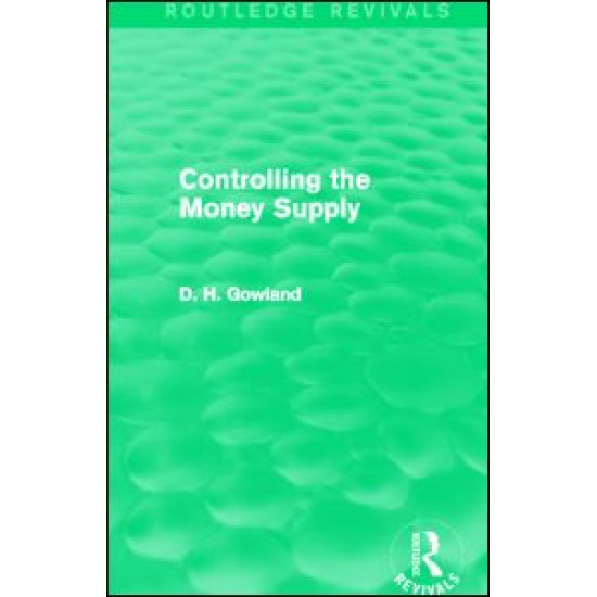 Controlling the Money Supply (Routledge Revivals)