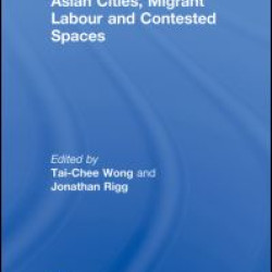Asian Cities, Migrant Labor and Contested Spaces
