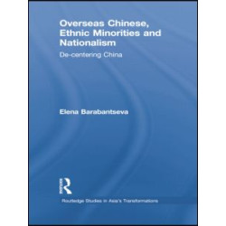 Overseas Chinese, Ethnic Minorities and Nationalism Overseas Chinese, Ethnic Minorities and Nationalism