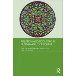 Religion and Ecological Sustainability in China Religion and Ecological Sustainability in China