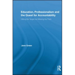 Education, Professionalism, and the Quest for Accountability Education, Professionalism, and the Quest for Accountability