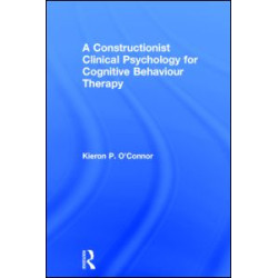 A Constructionist Clinical Psychology for Cognitive Behaviour Therapy
