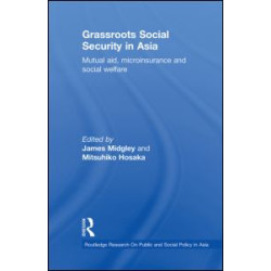 Grassroots Social Security in Asia Grassroots Social Security in Asia