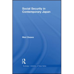 Social Security in Contemporary Japan Social Security in Contemporary Japan
