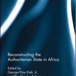 Reconstructing the Authoritarian State in Africa