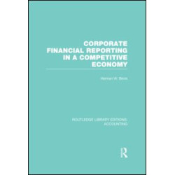Corporate Financial Reporting in a Competitive Economy (RLE Accounting) Corporate Financial Reporting in a Competitive Economy (RLE Accounting)