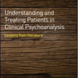 Understanding and Treating Patients in Clinical Psychoanalysis