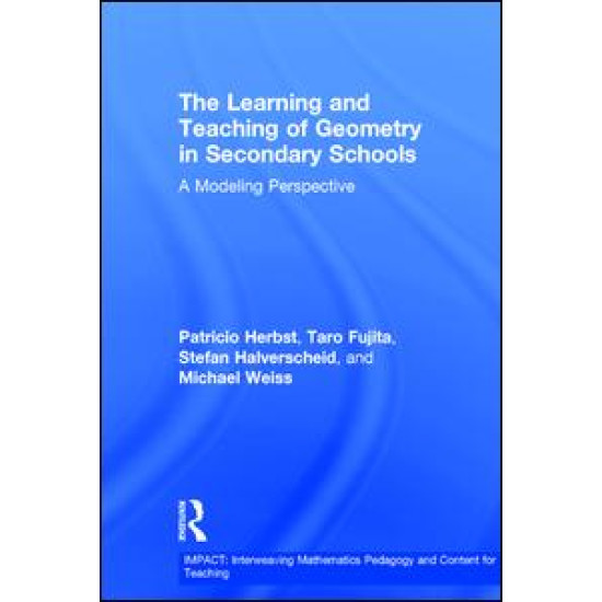 The Learning and Teaching of Geometry in Secondary Schools The Learning and Teaching of Geometry in Secondary Schools