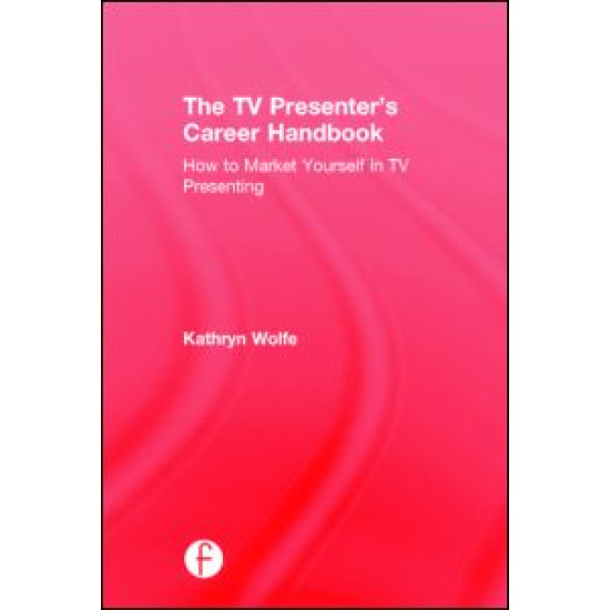The TV Presenter's Career Handbook