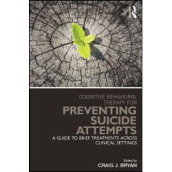 Cognitive Behavioral Therapy for Preventing Suicide Attempts Cognitive Behavioral Therapy for Preventing Suicide Attempts