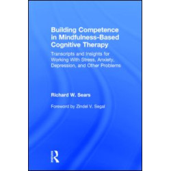 Building Competence in Mindfulness-Based Cognitive Therapy Building Competence in Mindfulness-Based Cognitive Therapy