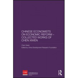 Chinese Economists on Economic Reform - Collected Works of Chen Xiwen