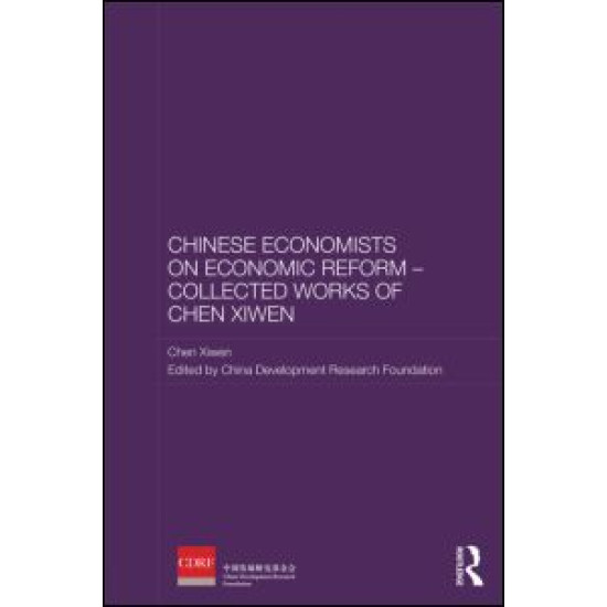 Chinese Economists on Economic Reform - Collected Works of Chen Xiwen