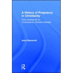 A History of Pregnancy in Christianity A History of Pregnancy in Christianity