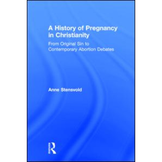A History of Pregnancy in Christianity A History of Pregnancy in Christianity
