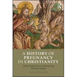 A History of Pregnancy in Christianity A History of Pregnancy in Christianity