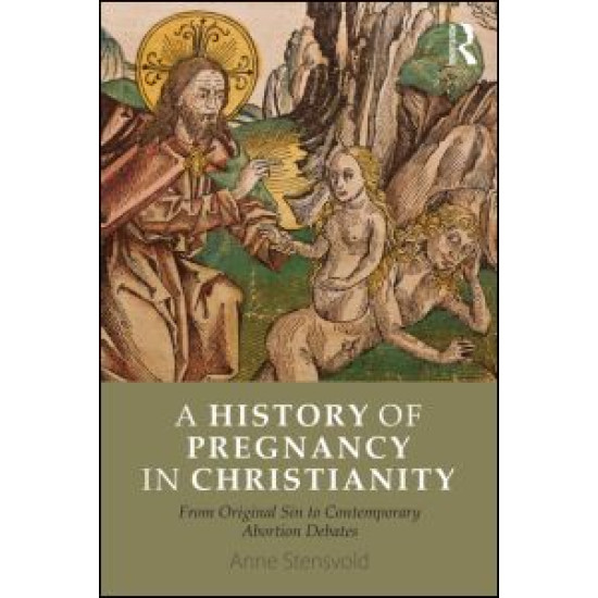 A History of Pregnancy in Christianity A History of Pregnancy in Christianity