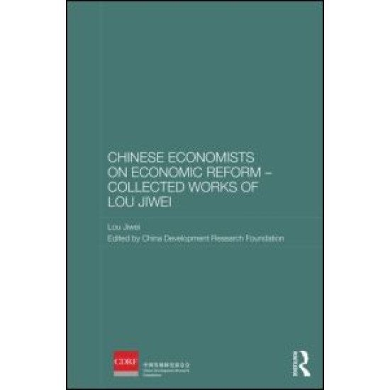 Chinese Economists on Economic Reform - Collected Works of Lou Jiwei Chinese Economists on Economic Reform - Collected Works of Lou Jiwei