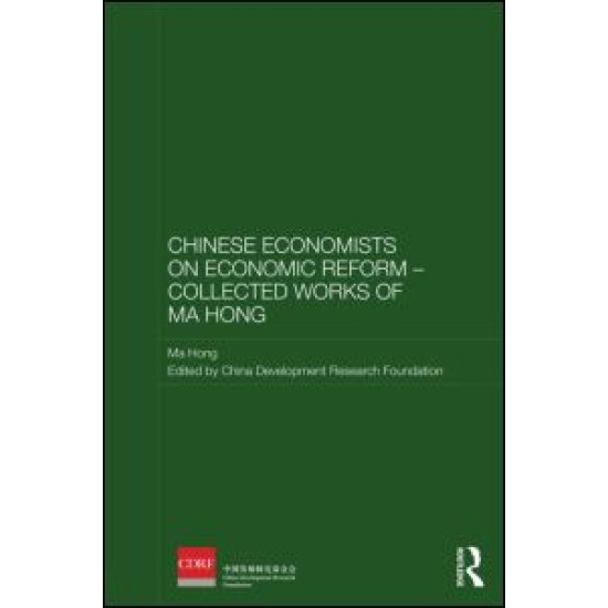 Chinese Economists on Economic Reform - Collected Works of Ma Hong Chinese Economists on Economic Reform - Collected Works of Ma Hong