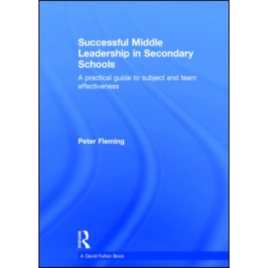 Successful Middle Leadership in Secondary Schools Successful Middle Leadership in Secondary Schools
