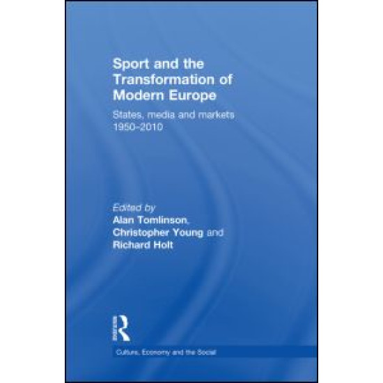 Sport and the Transformation of Modern Europe Sport and the Transformation of Modern Europe