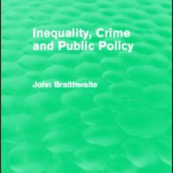 Inequality, Crime and Public Policy (Routledge Revivals) Inequality, Crime and Public Policy (Routledge Revivals)